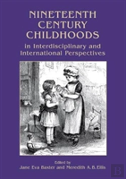Bertrand.pt - Nineteenth Century Childhoods In Interdisciplinary And International Perspectives