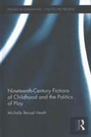 Nineteenth-Century Fictions Of Childhood And The Politics Of Play