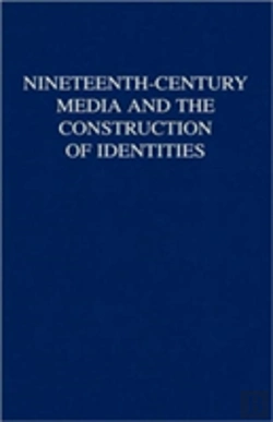 Bertrand.pt - Nineteenth-Century Media And The Construction Of Identities