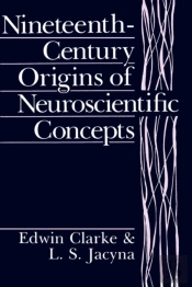 Nineteenth-Century Origins Of Neuroscientific Concepts