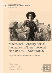 Nineteenth-Century Serial Narrative In Transnational Perspective, 1830s-1860s