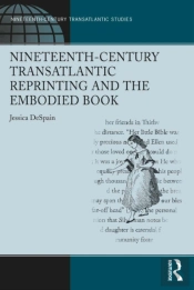 Nineteenth-Century Transatlantic Reprinting And The Embodied Book