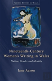 Nineteenth-Century Women'S Writing In Wales