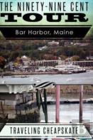 Ninety-Nine Cent Tour Of Bar Harbor Maine (Photo Tour) Traveling Cheapskate