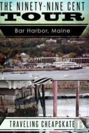 Ninety-Nine Cent Tour Of Bar Harbor Maine (Photo Tour) Traveling Cheapskate