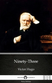Ninety-Three By Victor Hugo - Delphi Classics (Illustrated)