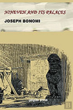 Bertrand.pt - Nineveh And Its Palaces. The Discoveries Of Botta And Layard, Applied To The Elucidation Of Holy Writ