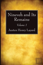 Nineveh And Its Remains, Volume 1