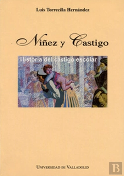 Bertrand.pt - Niñez Y Castigo. Historia Del Castigo Escolar