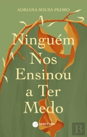 Ninguém nos Ensinou a Ter Medo