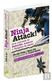 Ninja Attack!. Guía Ilustrada De Samuráis, Asesinos Y Forajidos De Japón