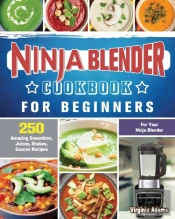 Ninja Blender Cookbook For Beginners