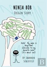 Ninja Bob - Origin Story