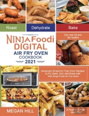 Ninja Foodi Digital Air Fry Oven Cookbook 2021