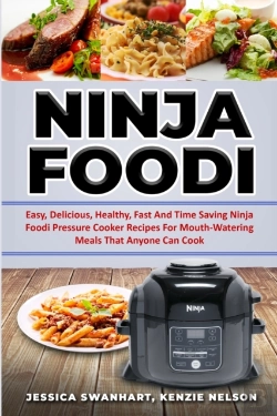 Bertrand.pt - Ninja Foodi Easy, Delicious, Healthy, Fast And Time Saving Ninja Foodi Pressure Cooker Recipes For Mouth - Watering Meals That Anyone Can Cook