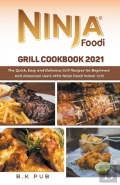 Ninja Foodi Grill Cookbook 2021