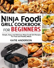 Ninja Foodi Grill Cookbook For Beginners