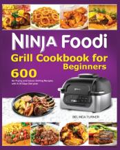 Ninja Foodi Grill Cookbook For Beginners