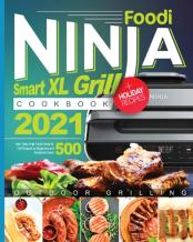 Ninja Foodi Smart Xl Grill Cookbook 2021