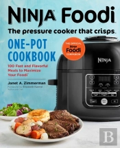 Ninja Foodi: The Pressure Cooker That Crisps: One-Pot Cookbook