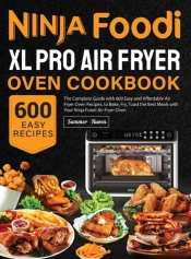 Ninja Foodi Xl Pro Air Fryer Oven Cookbook