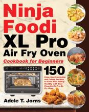 Ninja Foodi Xl Pro Air Oven Cookbook For Beginners
