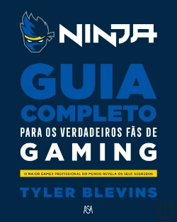 Bertrand.pt - Ninja - Guia Completo para os Verdadeiros Fãs de Gaming
