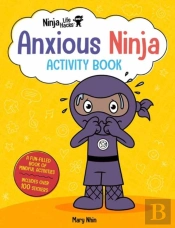 Ninja Life Hacks: Anxious Ninja Activity Book