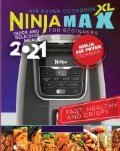 Ninja Max Xl Air Fryer Cookbook For Beginners