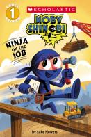 Ninja On The Job (Moby Shinobi: Scholastic Reader, Level 1)