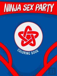 Ninja Sex Party Coloring Book