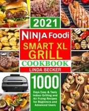 Ninja Smart Xl Grill Cookbook 2021