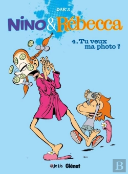 Bertrand.pt - Nino & Rébecca Tome 4 : Tu Veux Ma Photo ?