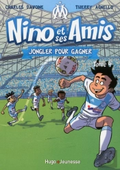 Nino Et Ses Amis Tome 4 : Jongler Pour Gagner