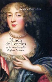 Ninon De Lenclos : Ou La Manière Jolie De Faire L'Amour