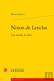Ninon De Lenclos : Une Morale Du Désir