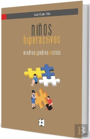 Niños Hiperactivos. Madres Y Padres En Crisis