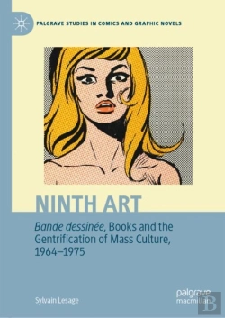Bertrand.pt - Ninth Art. Bande Dessinee, Books And The Gentrification Of Mass Culture, 1964-1975