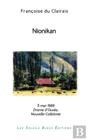 Nionikan : 5 Mai 1988 Le Drame D'Ouvéa En Nouvelle-Calédonie