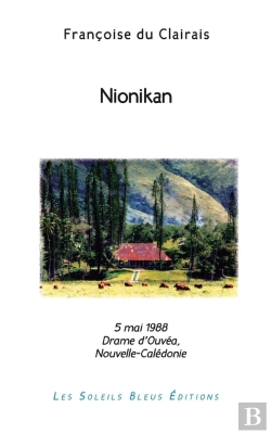 Bertrand.pt - Nionikan : 5 Mai 1988 Le Drame D'Ouvéa En Nouvelle-Calédonie