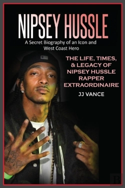 Bertrand.pt - Nipsey Hussle A Secret Biography Of An Icon And West Coast Hero