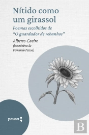 Nítido Como Um Girassol - Poemas Escolhidos De Alberto Caeiro