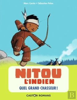 Bertrand.pt - Nitou L'Indien Tome 1 : Quel Grand Chasseur !