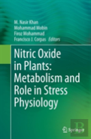 Nitric Oxide In Plants: Metabolism And Role In Stress Physiology