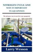 Nitrogen Cycle And Why It Important To Aquaponics