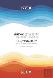 Niv/Nvi New Testament Bilingual With Psalms And Proverbs / Niv/Nvi. Nuevo Testamento Bilingue Con Salmos Y Proverbios