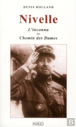 Bertrand.pt - Nivelle, L'Inconnu Du Chemin Des Dames