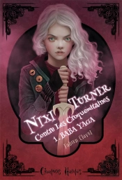 Nixi Turner Contre Les Croquemitaines Tome 1 ; Baba Yaga