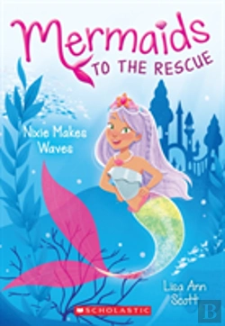 Bertrand.pt - Nixie Makes Waves (Mermaids To The Rescue #1)