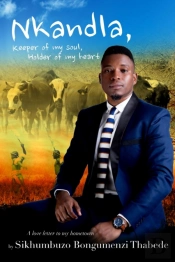 Nkandla, Keeper Of My Soul, Holder Of My